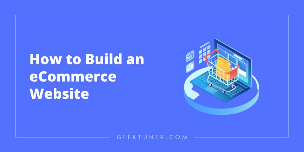 How to build an eCommerce website in 2022