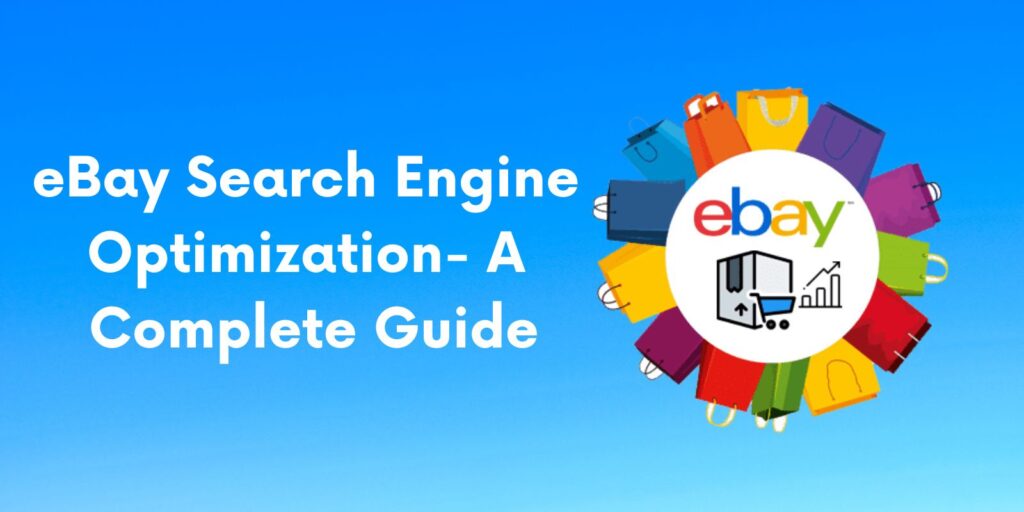 eBay Search Engine Optimization- A Complete Guide